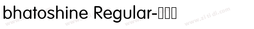 bhatoshine Regular字体转换 bhatoshine Regular字体转换